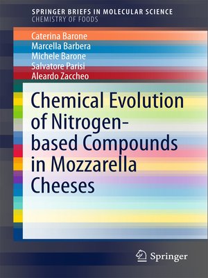cover image of Chemical Evolution of Nitrogen-based Compounds in Mozzarella Cheeses